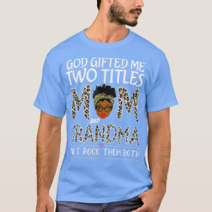 T-shirt Dieu M'A Donné Deux Titres Maman Et Grand-Mère Leo