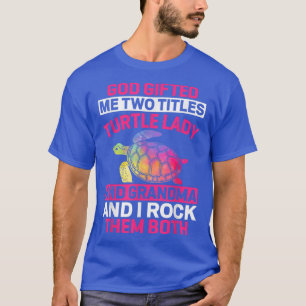 T-shirt Dieu M'A Donné Deux Titres Turtle Lady Et Grand-Mè