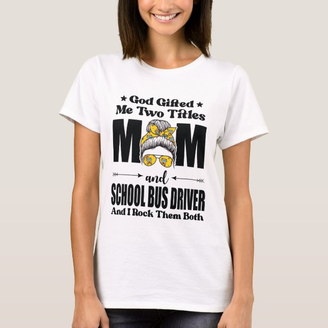 T-shirt Dieu m'a offert deux titres Maman & School Bus Dri (Devant)