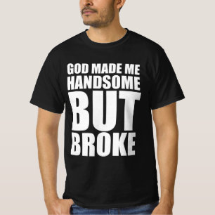T-shirt Dieu m'a rendu beau mais cassé