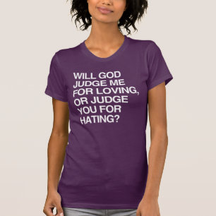 T-shirt DIEU ME JUGERA-T-IL POUR AVOIR AIMÉ
