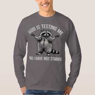 T-shirt Dieu Me Teste Et Je N'ai Pas Étudié  Raton Laveur 