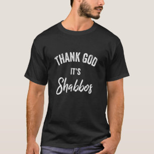 T-shirt Dieu merci, c'est le jour de repos du Shabbos Shab