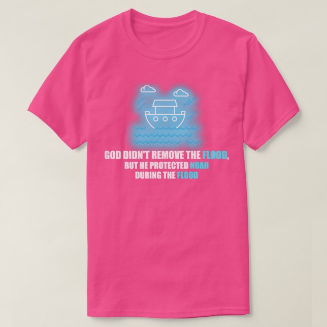 T-shirt Dieu n'a pas enlevé l'inondation mais il a protégé (Design devant)