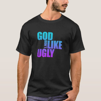 T-shirt Dieu n'aime pas laide drôle foi chrétienne Jésus G