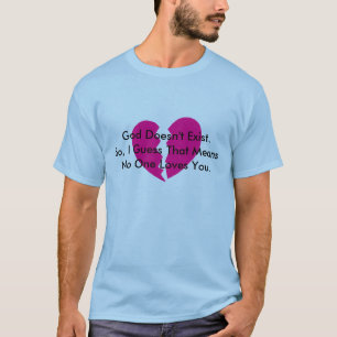 T-shirt Dieu n'existe pas. Ainsi, je devine que personne
