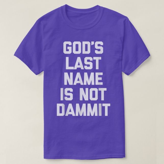 T-shirt Dieu Nom n'est pas Dammit Funny catholique Chris (Design devant)