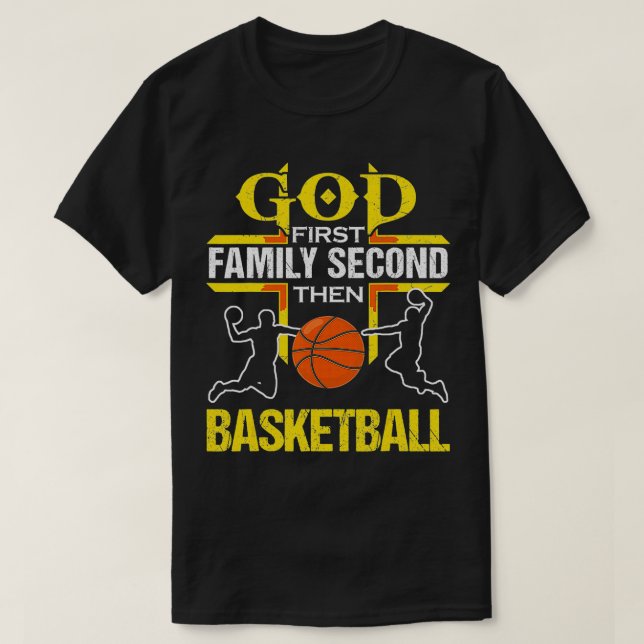 T-shirt Dieu Première Famille Deuxième Alors Basket Pour l (Design devant)