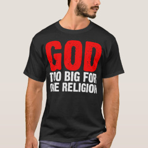 T-SHIRT DIEU TROP GRAND POUR UNE RELIGION