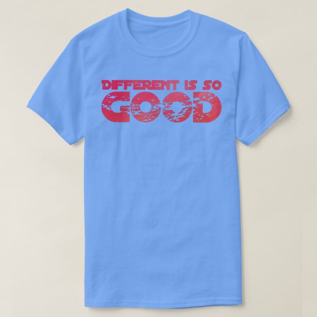 T-shirt Différent est si bon (Design devant)