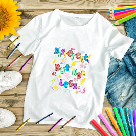 T-shirt Différents, mais pas moins - Sensibilisation au TD