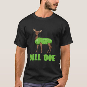 T-shirt Dill Doe Humour Nature Deer Redneck