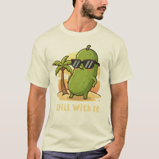 T-shirt Dill With It Funny Pickle Meme Design – Cool Pickl