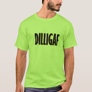 T-SHIRT DILLIGAF