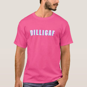 T-SHIRT DILLIGAF