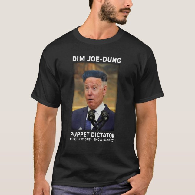T-shirt Dim Joe Dung Puppet Dictator No Questions  Show Re (Devant)