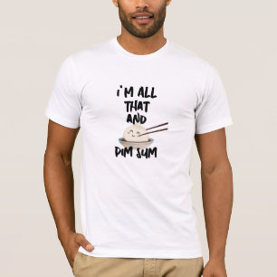 T-shirt Dim Sum, je suis cet Humour chinois de foi