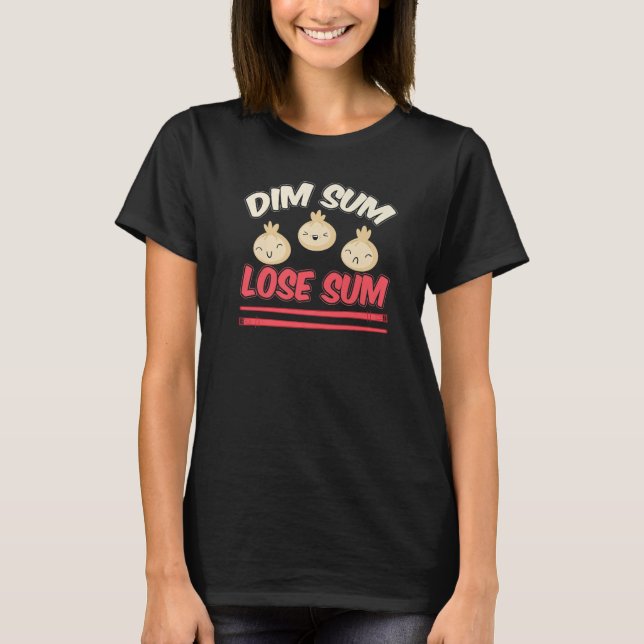 T-shirt Dim Sum Lose Sum Alimentation asiatique (Devant)