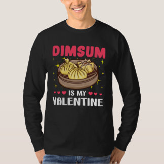 T-shirt Dimsum is My Valentine  Valentine s Day