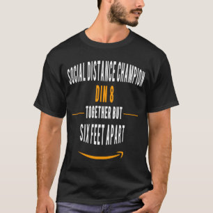 T-SHIRT DIN8 DISTANCE SOCIALE CHAMPION ENSEMBLE MAIS 6 PIE