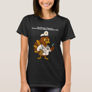 T-shirt Dinde de docteur plus tarte au potiron Thanksgivin