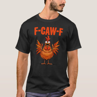 T-shirt Dinde drôle F-CAW-F Action de grâce Poulet