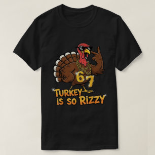 T-shirt Dinde Est Si Rizzy 67 Mème