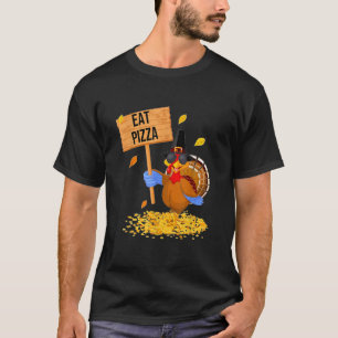 T-shirt Dinde Manger Pizza  Action de grâce