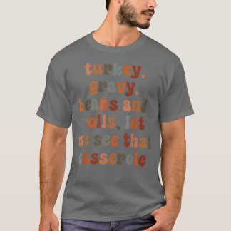T-shirt Dinde mignonne Sauce Haricots Et Roulés Laissez-Mo