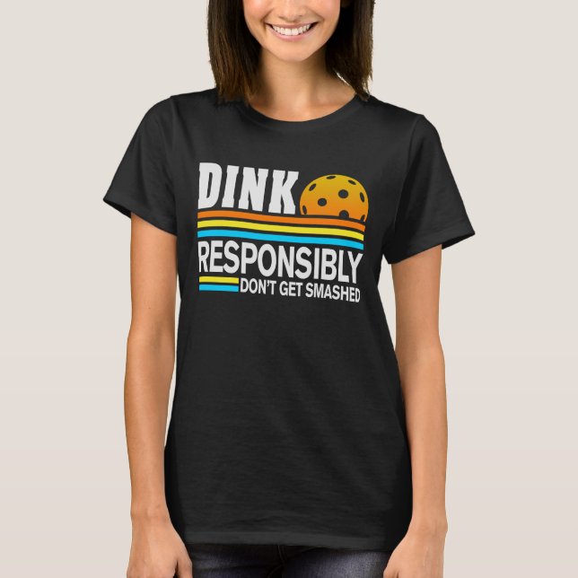 T-shirt Dink de manière responsable ne pas se faire amuser (Devant)