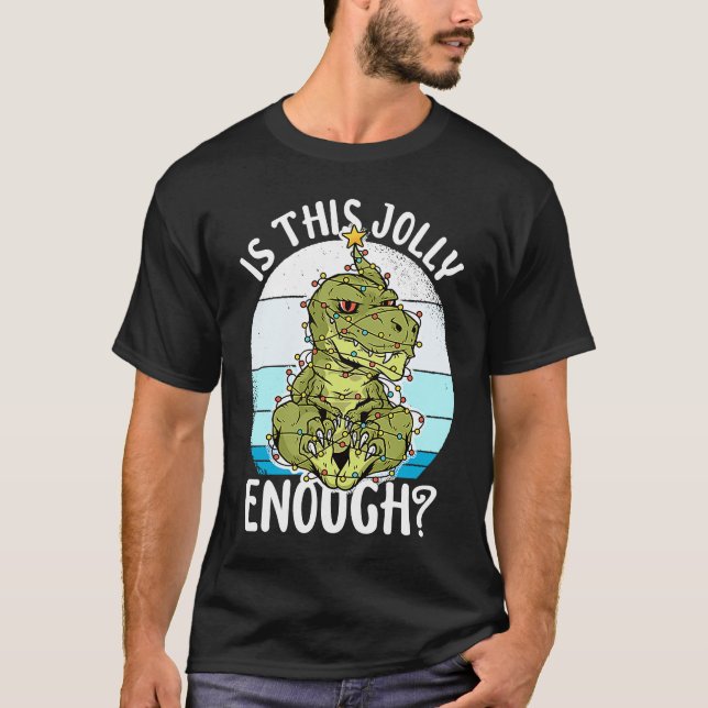 T-shirt Dino Christmas Lights Is This Jolly Enough Xmas Gr (Devant)