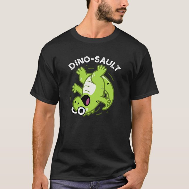 T-shirt Dinosault Funny Dinosaur Pun Dark BG (Devant)