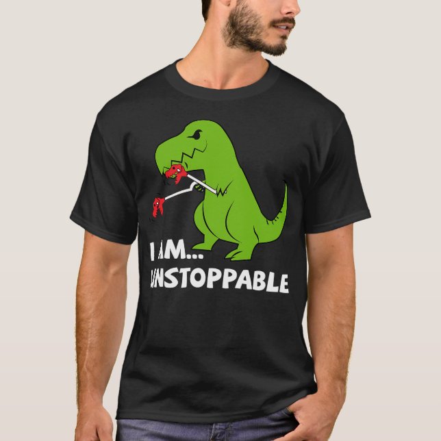 T-shirt Dinosaur I am unstoppable T-rex (Devant)