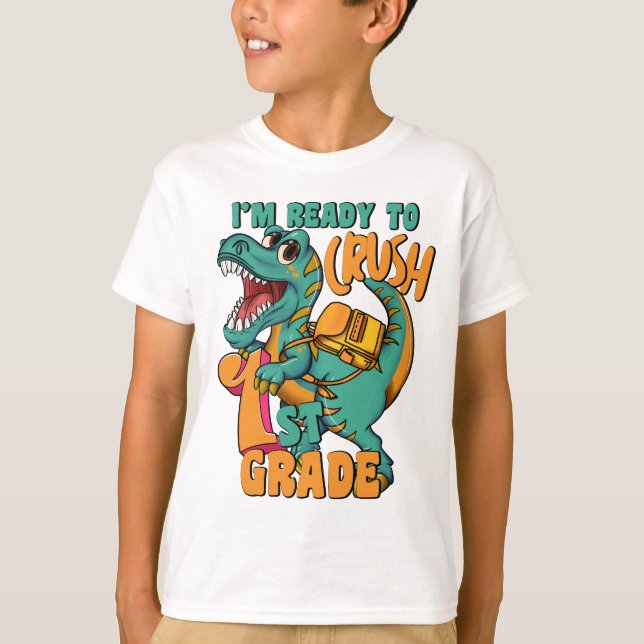 T-shirt Dinosaur I’m Ready to Crush 1st Grade  (Devant)