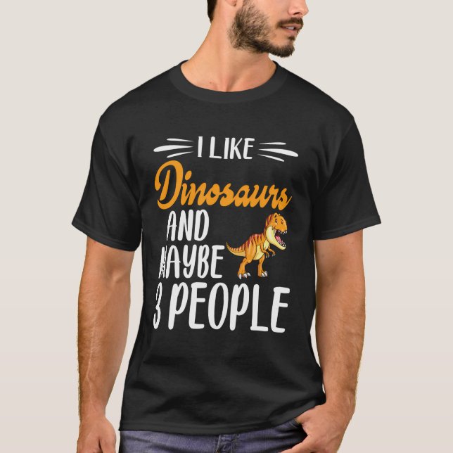 T-shirt Dinosaur Lover J'Aime Les Dinosaures Et Peut-Être  (Devant)
