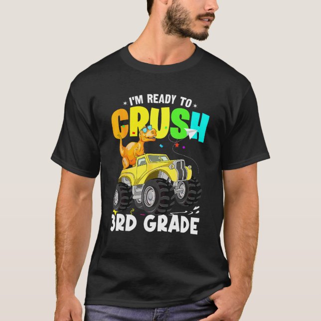 T-shirt Dinosaur Monster Truck I'm Ready To Crush 3rd Grad (Devant)