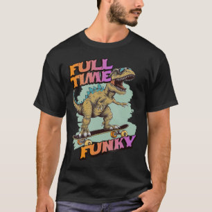 T-shirt Dinosaure de skateboard funky drôle à plein temps 