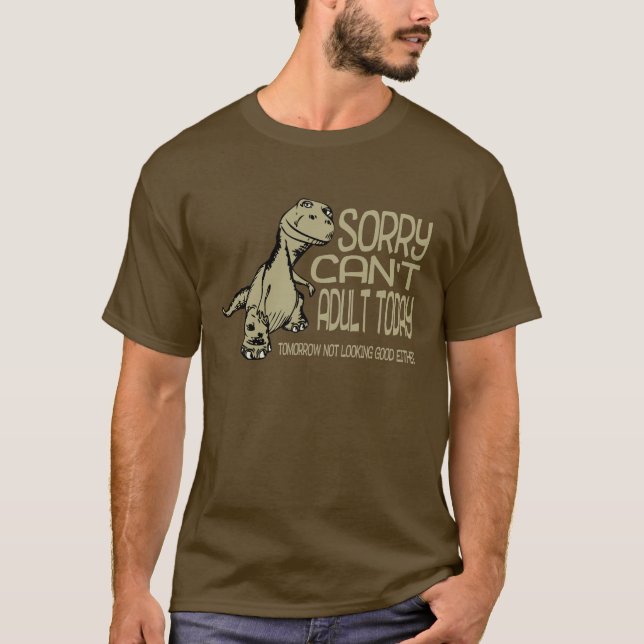 T-shirt Dinosaure drôle - désolé ne peut pas aujourd'hui (Devant)