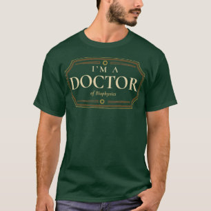 T-shirt Diplôme de doctorat en biophysique Diplôme de doct