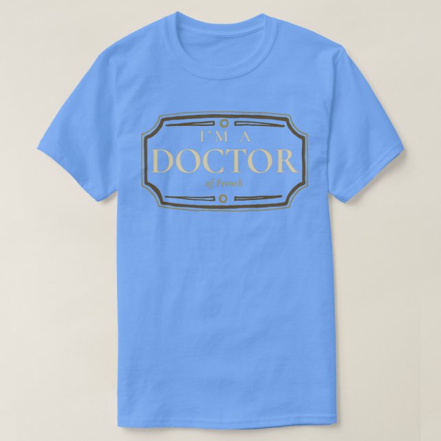 T-shirt Diplôme de doctorat en français Diplôme de doctora (Design devant)