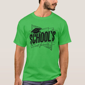 T-shirt Diplômé de l'école, l'école est terminée pour touj
