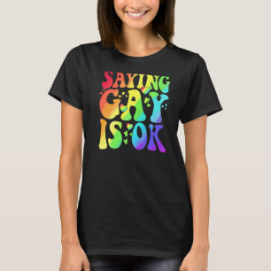 T-shirt Dire Gay Est D'Accord Lgbt Ally Transgender Right
