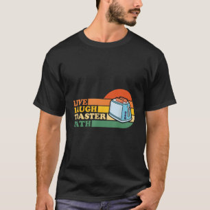 T-shirt Dire Live Rire Toaster Bath Inspiration
