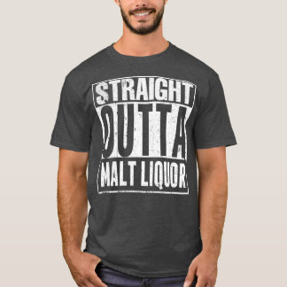 T-shirt Directement en dehors de malt liqueur 40 once drôl
