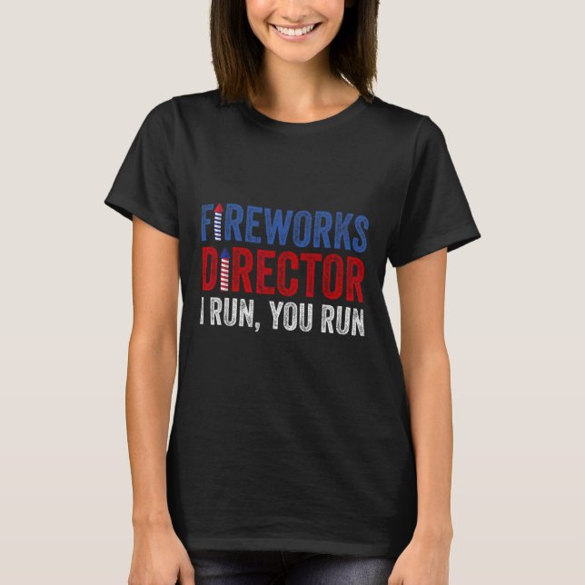 T-shirt Directeur de Fireworks Chemin Funny 4 juillet Fire (Devant)