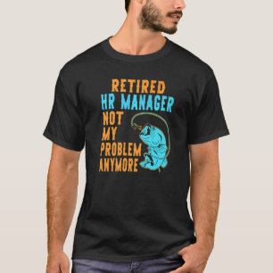 T-shirt Directeur Ressources Humaines Retraité Pêche Retr
