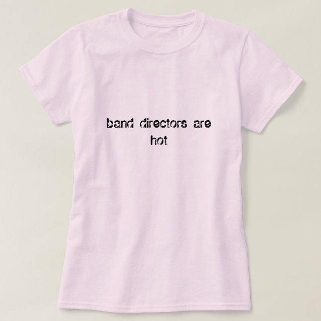 T-shirt Directeurs Are Hot de bande (Design devant)