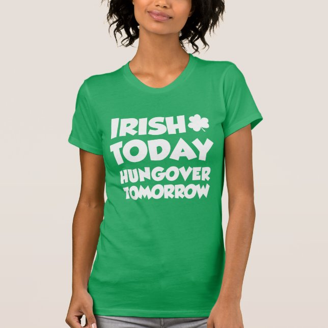 T-shirt D'Irlandais demain Hungover aujourd'hui (SUR (Devant)