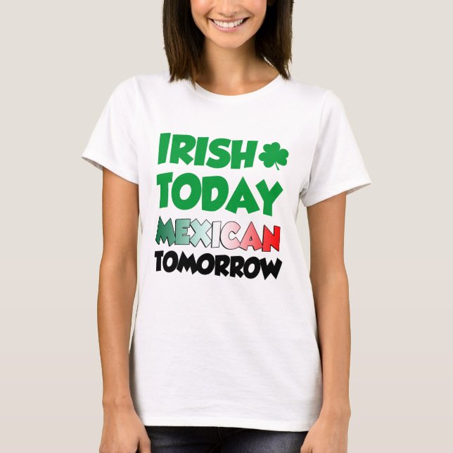 T-shirt D'Irlandais Mexicain aujourd'hui demain (Devant)