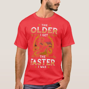 T-shirt Dirt Bike Plus J'Ai Obtenu Plus Rapidement J'Étais